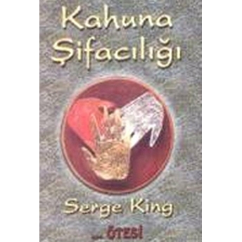 Kahuna Şifacılığı Serge King