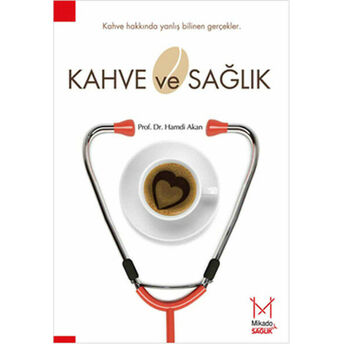 Kahve Ve Sağlık Hamdi Akan