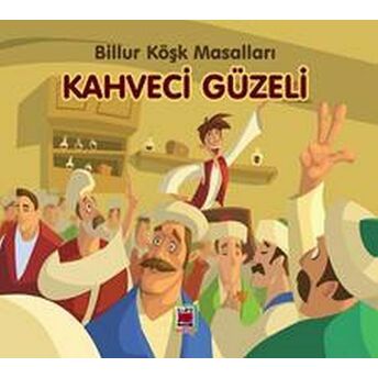 Kahveci Güzeli-Billur Köşk Masalları