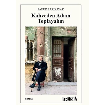 Kahveden Adam Toplayalım Faruk Sarıkavak