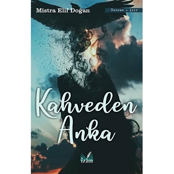 Kahveden Anka - Mistra Elif Doğan