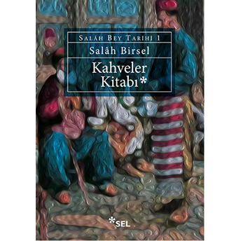 Kahveler Kitabı Salah Birsel