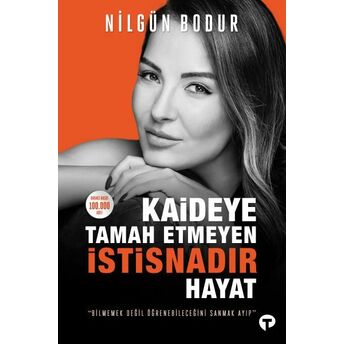 Kaideye Tamah Etmeyen Istisnadır Hayat Nilgün Bodur