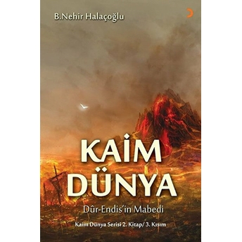 Kaim Dünya 2.Kitap 3. Kısım - B. Nehir Halaçoğlu