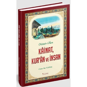 Kainat Kur'an Ve Insan; Mekteb-I Alem Osman Nuri Topbaş