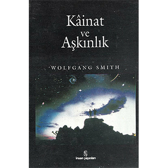 Kainat Ve Aşkınlık Wolfgang Smith