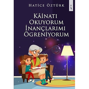 Kainatı Okuyorum Inançlarımı Öğreniyorum