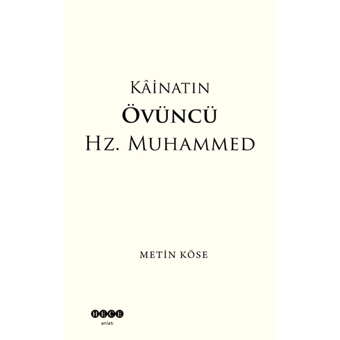 Kainatın Övüncü Hz. Muhammed Metin Köse