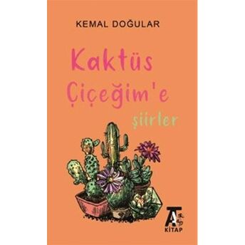 Kaktüs Çiçeğim'E Şiirler Kemal Doğular