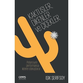 Kaktüsler, Dikenler Ve Çiçekler Işık Şerifsoy