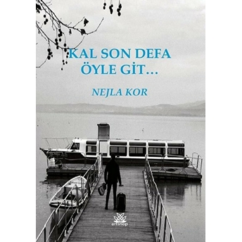 Kal Son Defa Öyle Git