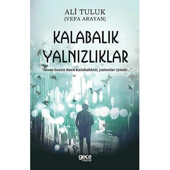 Kalabalık Yalnızlıklar - Ali Tuluk (Vefa Arayan)