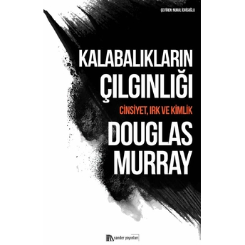 Kalabalıkların Çılgınlığı Douglas Murray