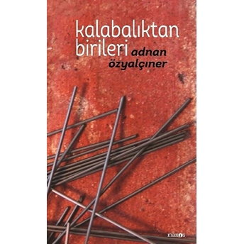 Kalabalıktan Birileri (Ciltli) Adnan Özyalçıner