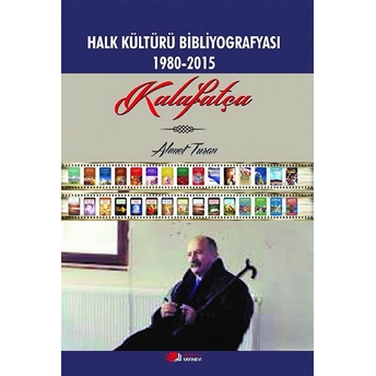 Kalafatça: Halk Kültürü Bibliyografyası (1980-2015)-Ahmet Turan