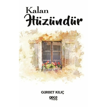 Kalan Hüzündür - Gurbet Kılıç