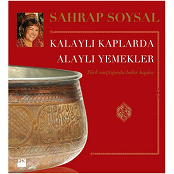 Kalaylı Kaplarda Alaylı Yemekler Sahrap Soysal