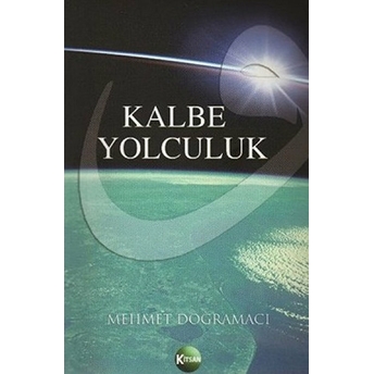 Kalbe Yolculuk-Mehmet Doğramacı