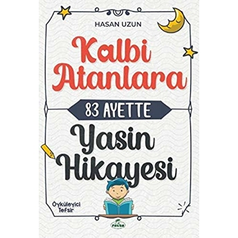 Kalbi Atanlara 83 Ayette Yasin Hikâyesi Hasan Uzun