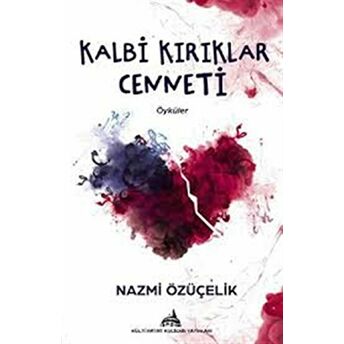 Kalbi Kırıklar Cenneti Nazmi Özüçelik