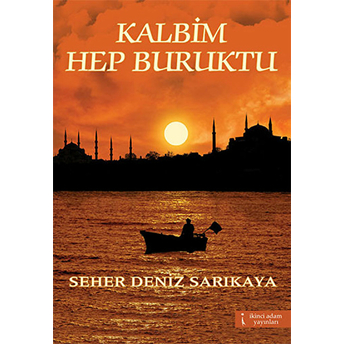 Kalbim Hep Buruktu