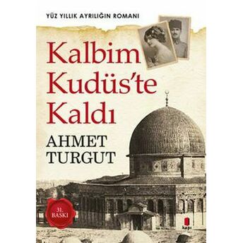 Kalbim Kudüste Kaldı Ahmet Turgut