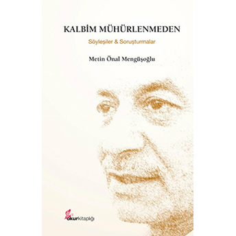 Kalbim Mühürlenmeden (Özel Baskı)