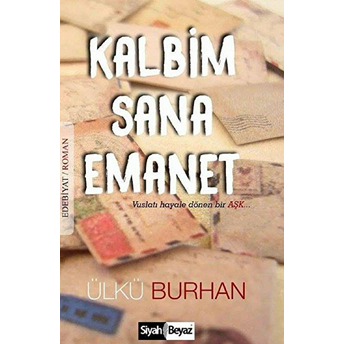 Kalbim Sana Emanet Ülkü Burhan