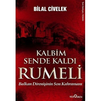 Kalbim Sende Kaldı Rumeli Bilal Civelek