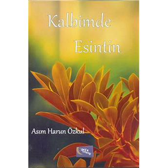 Kalbimde Esintin Asım Harun Özkul