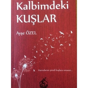 Kalbimdeki Kuşlar Ayşe Özel