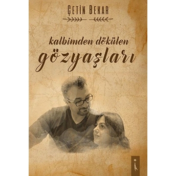 Kalbimden Dökülen Gözyaşları