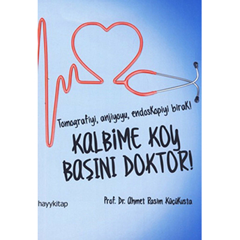 Kalbime Koy Başını Doktor! Ahmet Rasim Küçükusta