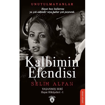 Kalbimin Efendisi - Yaşanmış Seri Hayat Hikayeleri 1 Selim Alpan