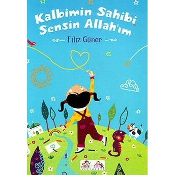 Kalbimin Sahibi Sensin Allah’ım