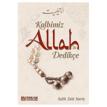 Kalbimiz Allah Dedikçe Salih Zeki Meriç