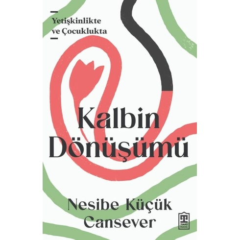 Kalbin Dönüşümü Nesibe Küçük Cansever