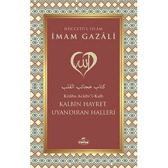 Kalbin Hayret Uyandıran Halleri Imam Gazali