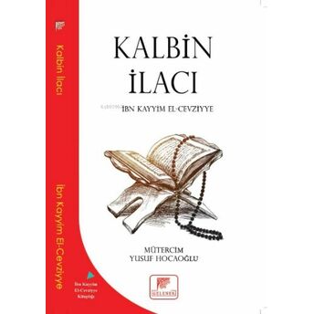 Kalbin Ilacı Ibn Kayyım El- Cevziyye