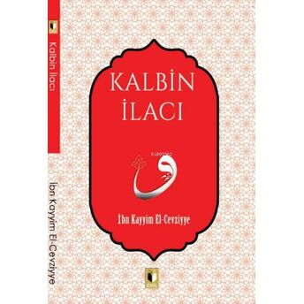 Kalbin Ilacı Ibn Kayyım El- Cevziyye