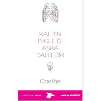 Kalbin Inceliği Aşka Dahildir Johann Wolfgang Von Goethe