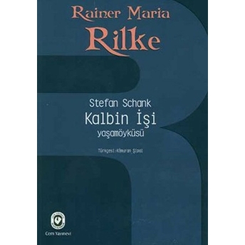 Kalbin Işi / Yaşamöyküsü (Rainer Maria Rilke) Stefan Schank