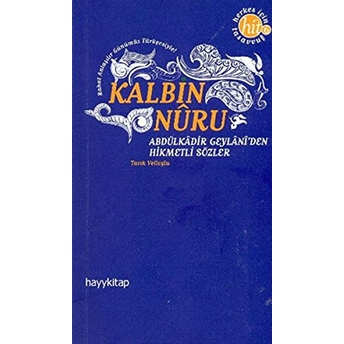 Kalbin Nuru Abdülkadir Geylani'den Hikmetli Sözler Abdulkadir Geylani