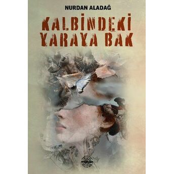 Kalbindeki Yaraya Bak Nurdan Aladağ