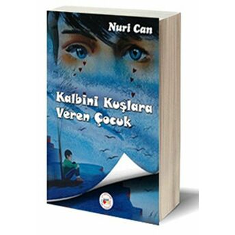 Kalbini Kuşlara Veren Çocuk Nuri Can