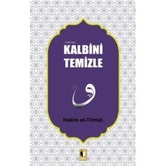 Kalbini Temizle Hakim Et-Tirmizi