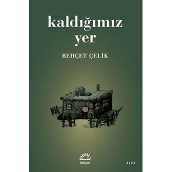 Kaldığımız Yer Behçet Çelik