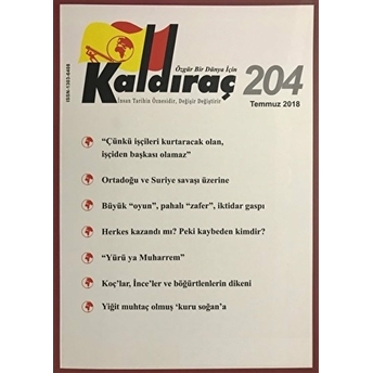 Kaldıraç Dergisi Sayı: 204 Temmuz 2018 Kolektif