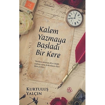 Kalem Yazmaya Başladı Bir Kere Kurtuluş Yalçın