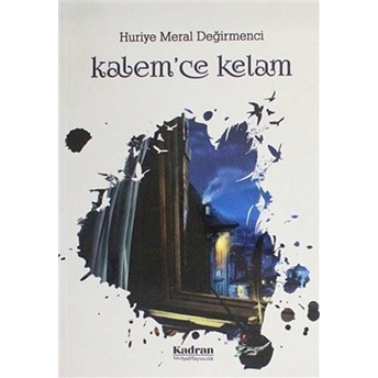 Kalem'ce Kelam - Huriye Meral Değirmenci